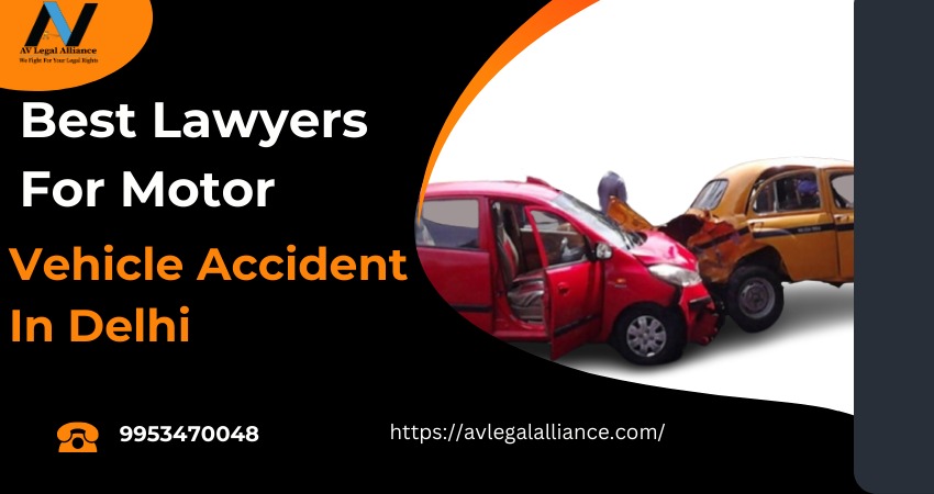 Best Lawyers For Motor Vehicle Accident In Delhi